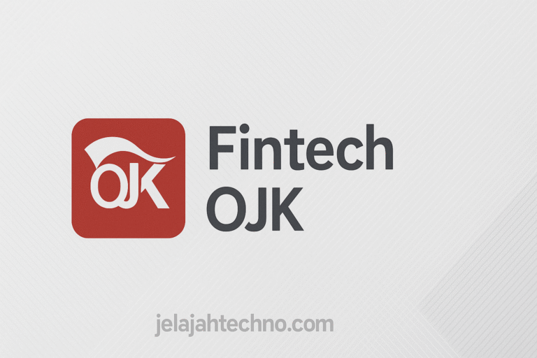 Fintech OJK: Pengertian, Regulasi, Manfaat, Risiko, dan Tips Aman Menggunakan