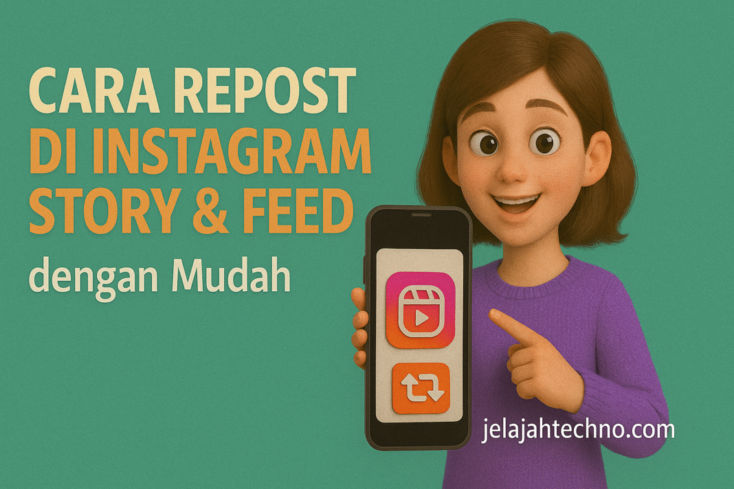Pelajari langkah mudah repost Instagram Story dan Feed. Lengkap dengan tips, aplikasi pendukung, serta etika memberikan kredit kreator asli.