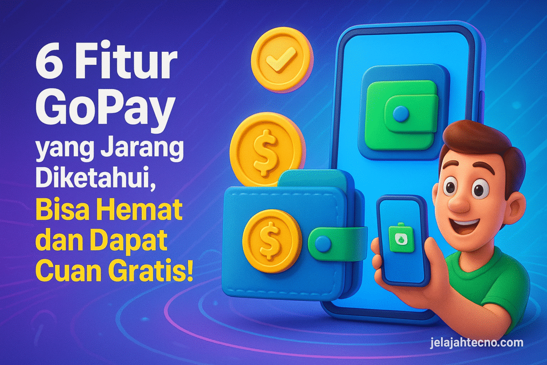 6 Fitur GoPay yang Jarang Diketahui, Bisa Hemat dan Dapat Cuan Gratis!