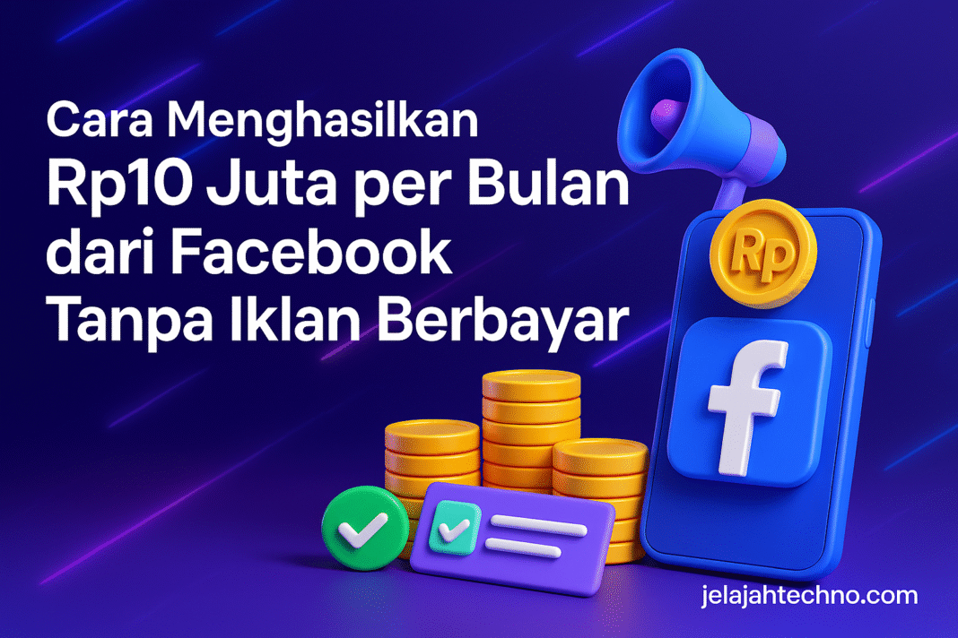 Praktikkan cara organik menghasilkan Rp10 juta per bulan lewat Facebook dengan metode Smartlink, Reels, dan grup komunitas.