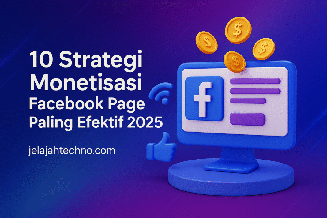Butuh inspirasi? Inilah 10 strategi monetisasi Facebook Page yang terbukti menghasilkan. Panduan untuk kreator, pebisnis, affiliate marketer.