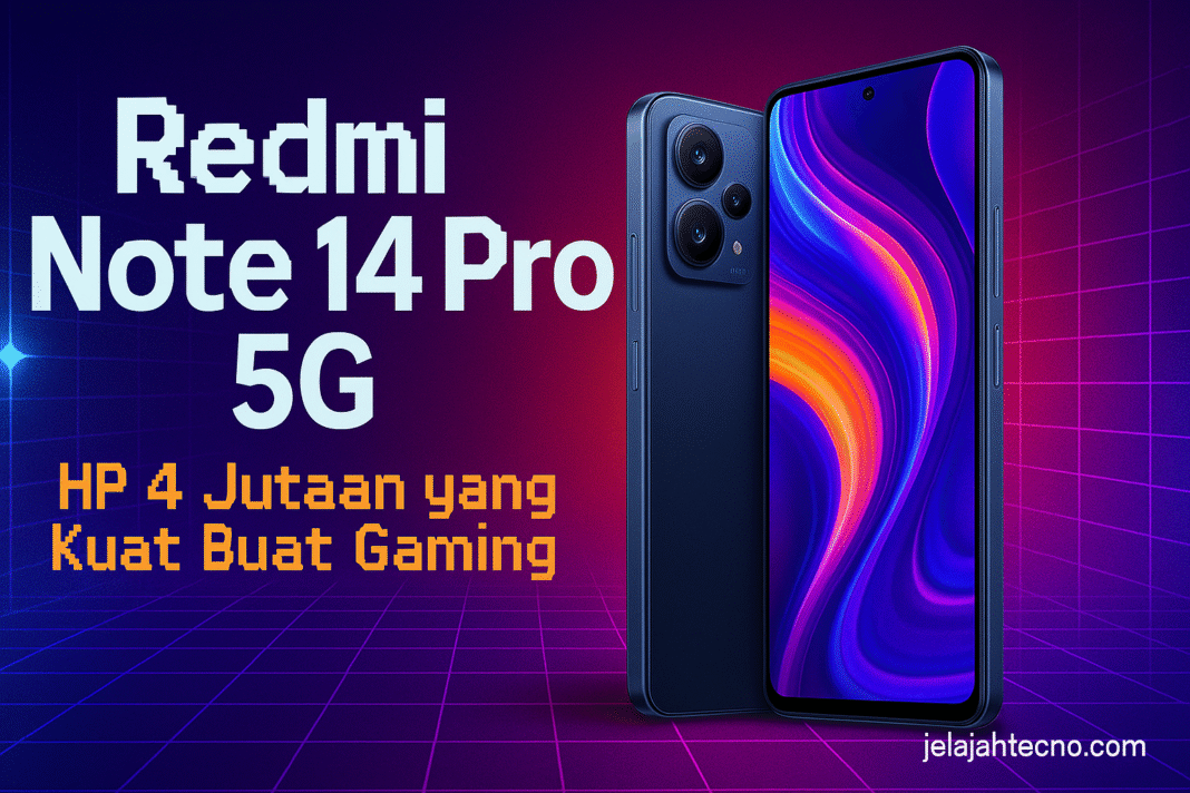 Redmi Note 14 Pro 5G: HP 4 Jutaan yang Kuat Buat Gaming