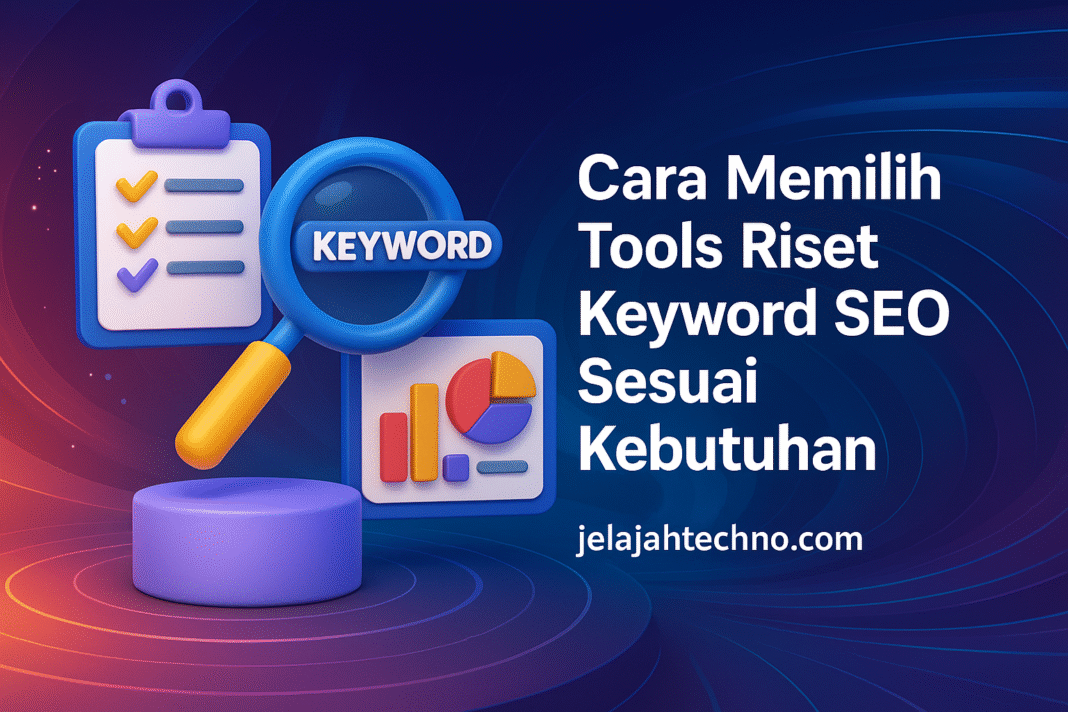 Temukan cara memilih tools riset keyword terbaik yang sesuai dengan kebutuhan bisnis dan tingkatkan visibilitas website Anda.