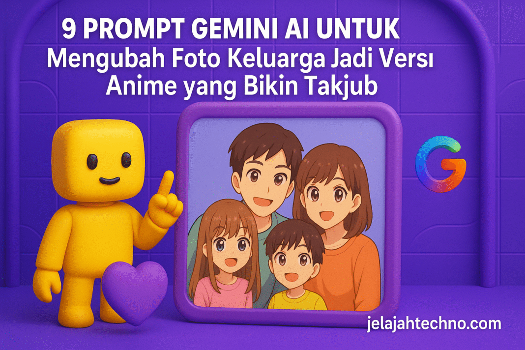 Ubah potret keluargamu jadi karakter anime bergaya Jepang! 9 prompt ini bikin realistis, lembut, dan penuh emosi seperti film Studio Ghibli.