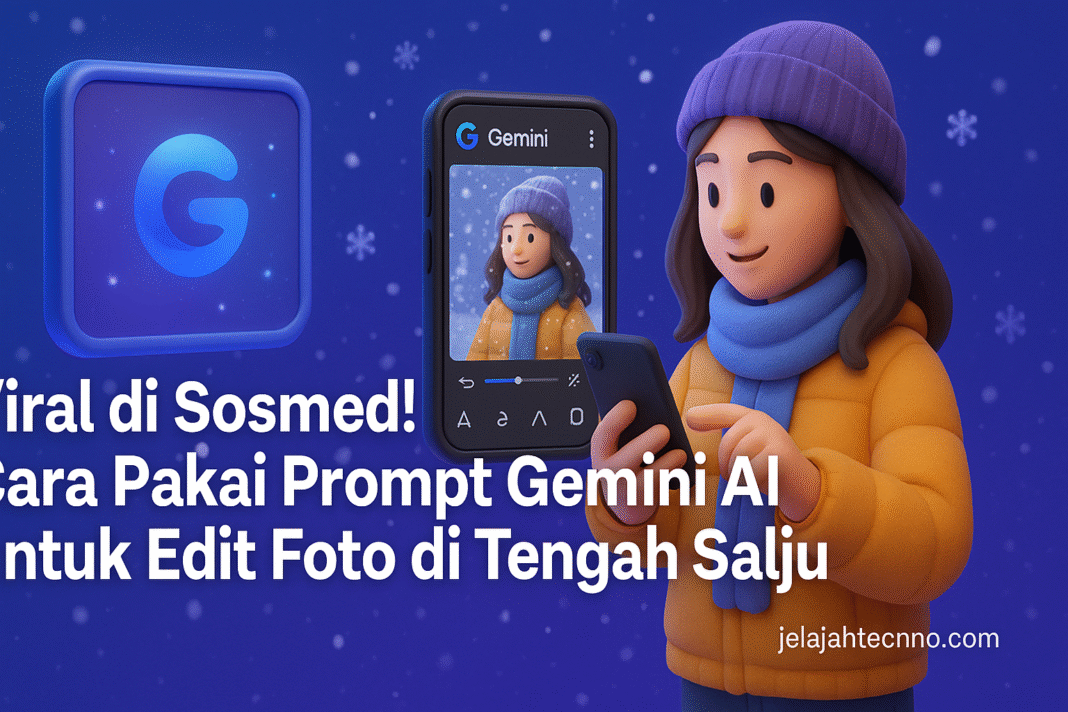 Viral di Sosmed! Cara Pakai Prompt Gemini AI untuk Edit Foto di Tengah Salju