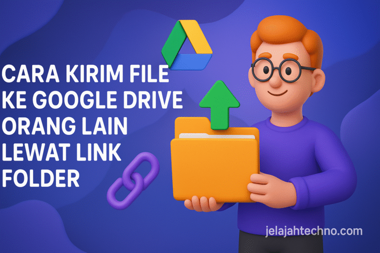 Kirim file langsung ke folder Drive orang lain tanpa email. Cek panduan lengkap cara upload lewat browser dan aplikasi HP.